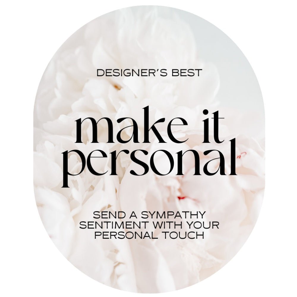 Designer's Best - Make it Personal - Anaheim Hills Florist
