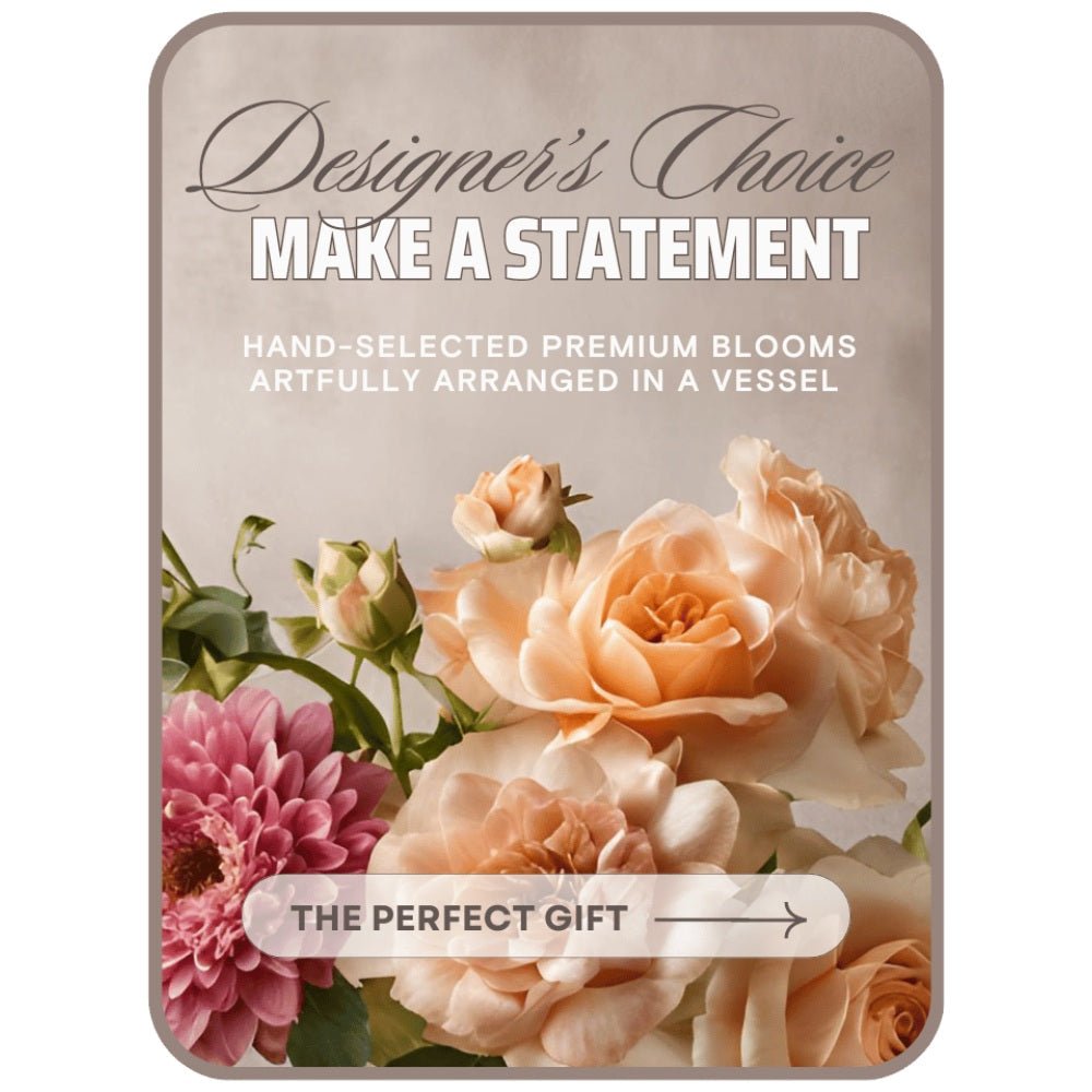 Designer's Choice - Make a Statement - Anaheim Hills Florist